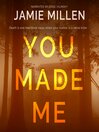 Cover image for YOU MADE ME